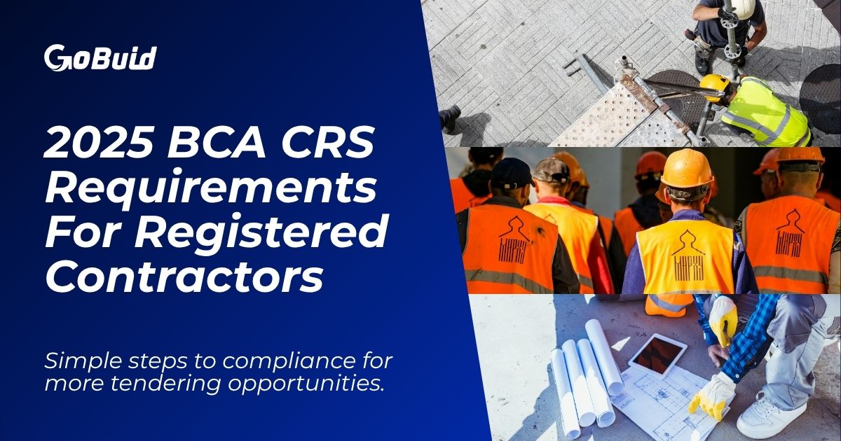 2025 BCA CRS Requirements: A Must-Know for Registered Contractors Looking Into More Tendering Opportunities